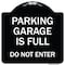 Signmission Parking Garage Is Full Do Not Enter Heavy-Gauge Aluminum Sign, 18" x 18", BW-1818-23439 A-DES-BW-1818-23439 - alternate 1